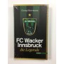 Buch Wacker Innnsbruck, Die Legende, von 1913 bis 2010 (AUT)