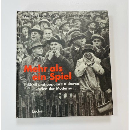 Buch "Mehr als ein Spiel", Fussball und populäre Kulturen im Wien der Moderne